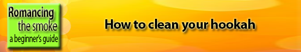 how to clean your hookah