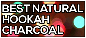 Best Natural Hookah Coals