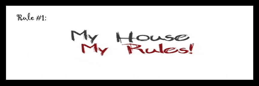 My House, My Rules