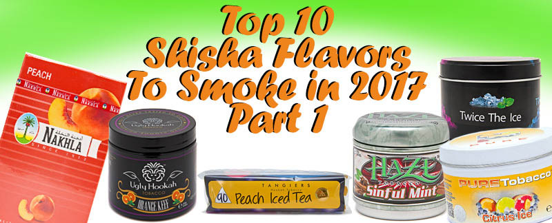 ten top hookah shisha tobacco flavor 